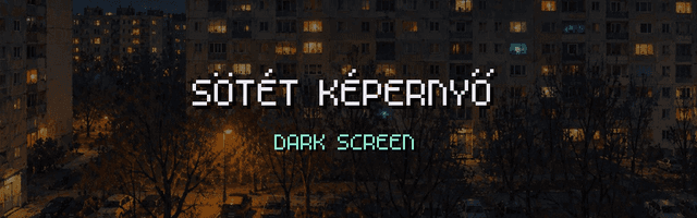 Sötét Képernyő (Dark Screen) cover
