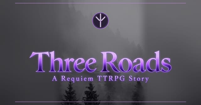Three Roads: A Requiem TTRPG Story (Beta) cover